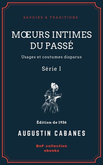 Moeurs intimes du passé - Augustin Cabanès