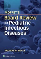 Moffet s Board Review for Pediatric Infectious Disease