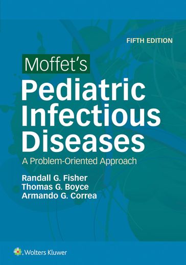 Moffet's Pediatric Infectious Diseases - Armando G. Correa - Randall Fisher - Thomas G. Boyce