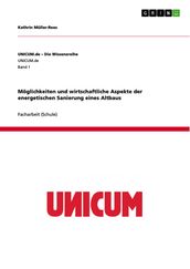 Moglichkeiten und wirtschaftliche Aspekte der energetischen Sanierung eines Altbaus