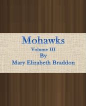 Mohawks : Volume 3 of 3