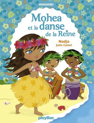 Mohea et la danse de la Reine - Julie Camel - Nadja