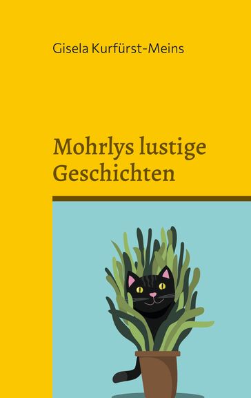 Mohrlys lustige Geschichten - Gisela Kurfurst-Meins