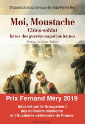 Moi, Moustache, chien-soldat, héros des guerres napoléoniennes