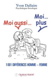 Moi aussi Moiplus 1001 différences homme  femme.