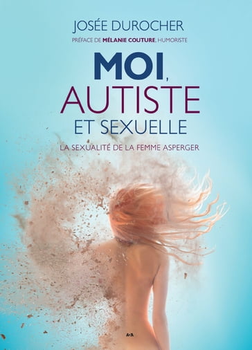 Moi, autiste et sexuelle - Josée Durocher