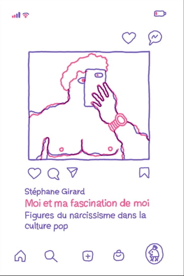 Moi et ma fascination de moi - Stéphane Girard