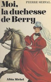 Moi, la duchesse de Berry