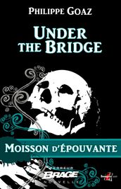 Moisson d épouvante, T1 : Under the Bridge