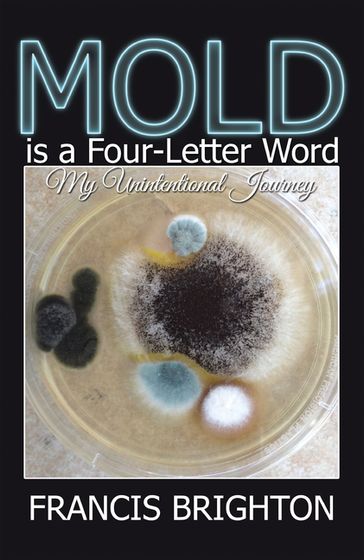 Mold Is a Four-Letter Word - Francis Brighton