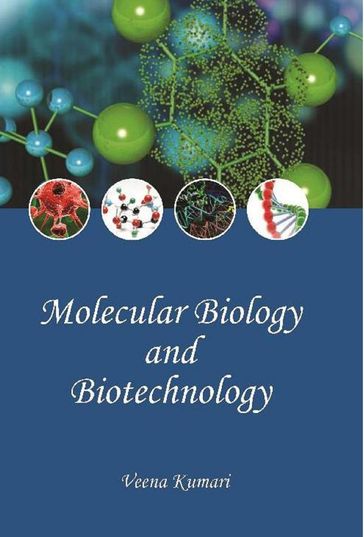 Molecular Biology And Biotechnology - Veena Kumari