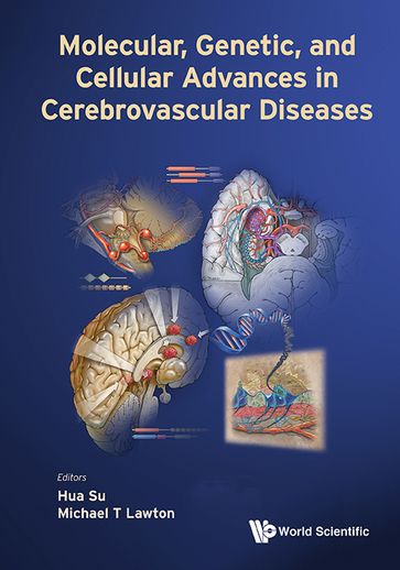 Molecular, Genetic, And Cellular Advances In Cerebrovascular Diseases - Hua Su - Michael T Lawton