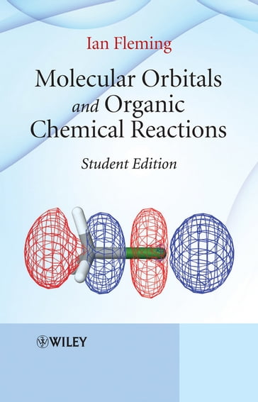 Molecular Orbitals and Organic Chemical Reactions - Ian Fleming