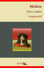 Molière : Oeuvres complètes et annexes (annotées, illustrées)