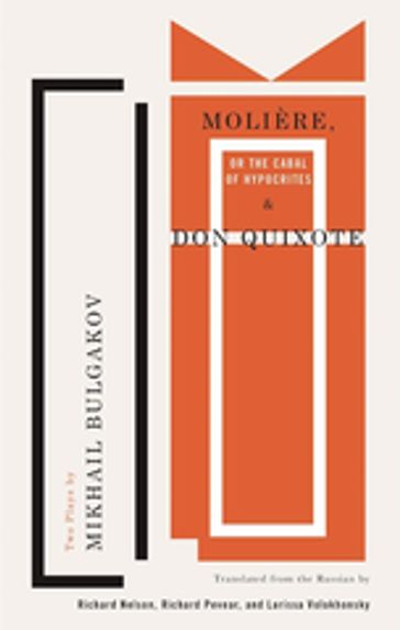 Molière, or The Cabal of Hypocrites and Don Quixote - Mikhail Bulgakov