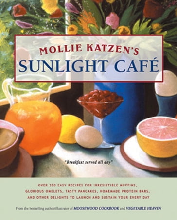 Mollie Katzen's Sunlight Cafe - Mollie Katzen