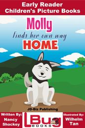 Molly Finds Her Own Way Home: Early Reader - Children s Picture Books