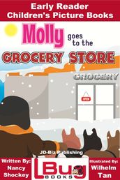 Molly Goes to the Grocery Store: Early Reader - Children s Picture Books