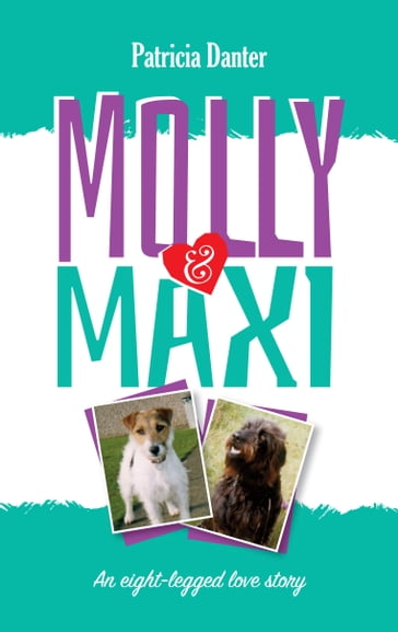 Molly & Maxi - Patricia Danter