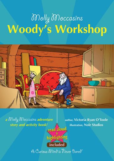 Molly Moccasins - Woody's Workshop (Read Aloud Version) - Victoria Ryan O
