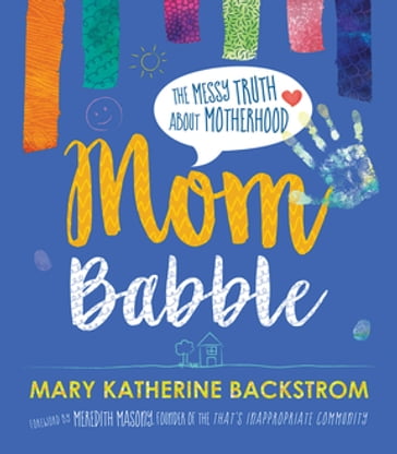 Mom Babble - Mary Katherine Backstrom