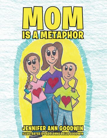 Mom Is a Metaphor - Jennifer Ann Goodwin