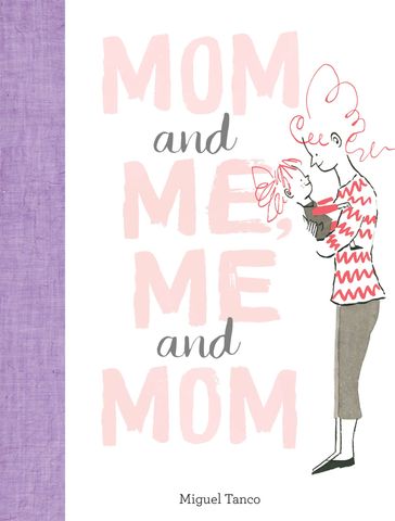 Mom and Me, Me and Mom - Miguel Tanco