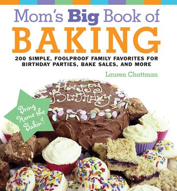 Mom's Big Book of Baking, Reprint - Lauren Chattman