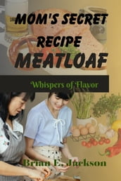 Mom s Secret Recipe Meatloaf