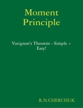 Moment Principle - Varignon s Theorem - Simple + Easy!