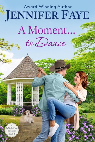 A Moment To Dance: A Firefighter Small Town Romance - Jennifer Faye