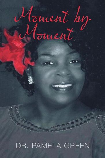 Moment by Moment - Dr. Pamela Green