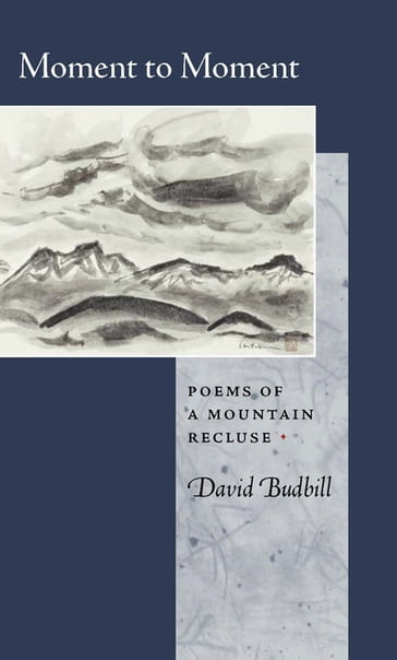 Moment to Moment - David Budbill