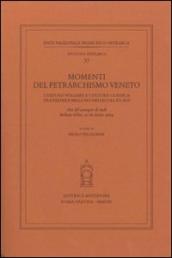 Momenti del petrarchismo Veneto: cultura volgare e cultura classica tra Feltre e Belluno nei secoli XV-XVI. Atti del Convegno (Belluno-Feltre, 15-16 ottobre 2004)