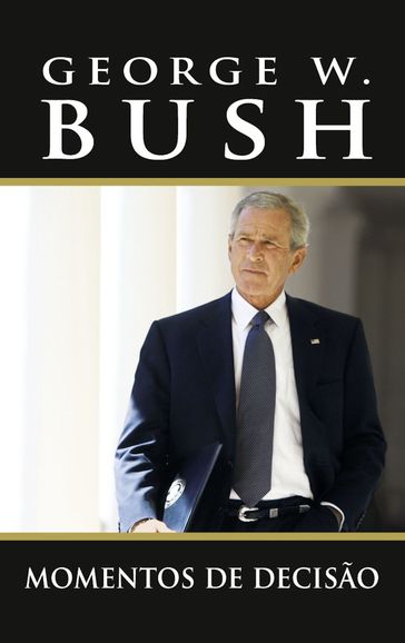 Momentos de decisão - George W. Bush