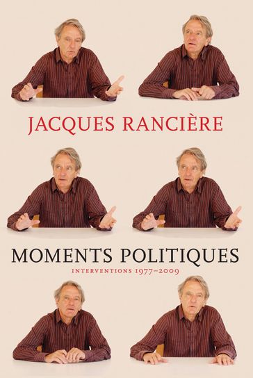 Moments Politiques - Jacques Ranciere