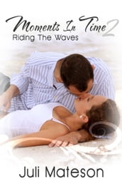 Moments In Time 2: Riding The Waves
