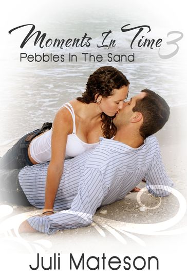 Moments In Time 3: Pebbles In The Sand - Juli Mateson