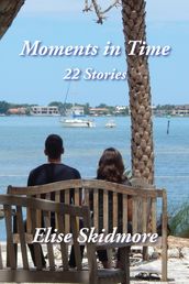 Moments in Time: 22 Stories