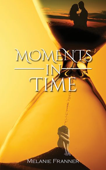 Moments in Time - Melanie Franner