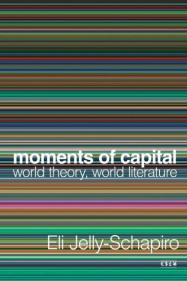 Moments of Capital - Eli Jelly Schapiro