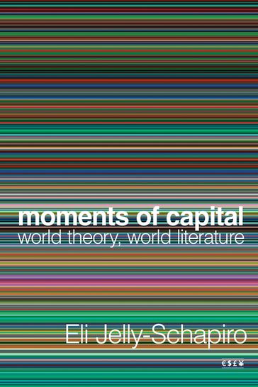 Moments of Capital - Eli Jelly-Schapiro