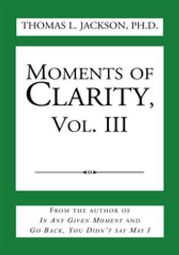 Moments of Clarity, Vol. Iii - Thomas L. Jackson