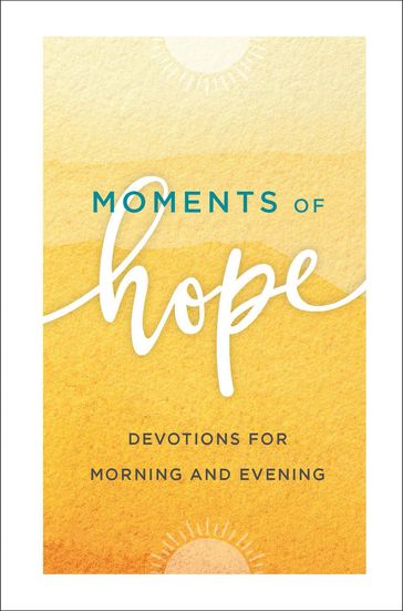 Moments of Hope - Baker Publishing Group