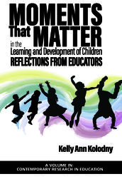 Moments that Matter in the Learning and Development of Children