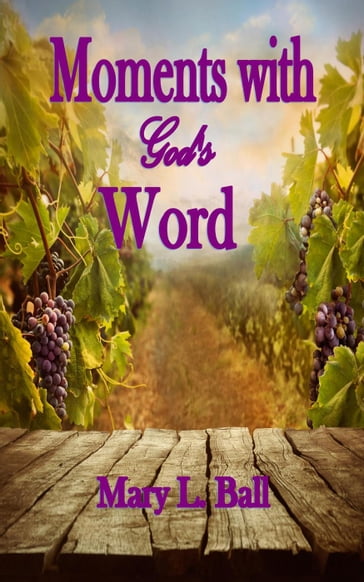 Moments with God's Word - Mary L Ball