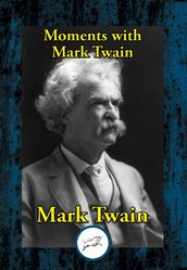 Moments with Mark Twain