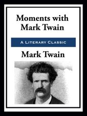 Moments with Mark Twain