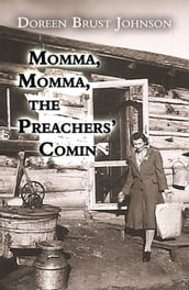 Momma, Momma, the Preachers  Comin