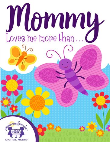 Mommy Loves Me More Than - KIM MITZO THOMPSON - Karen Mitzo Hilderbrand - Bailey Thompson